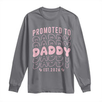 Promoted To Daddy 2026 New Girl Dad Long Sleeve Shirt First Time Fathers Day Gift