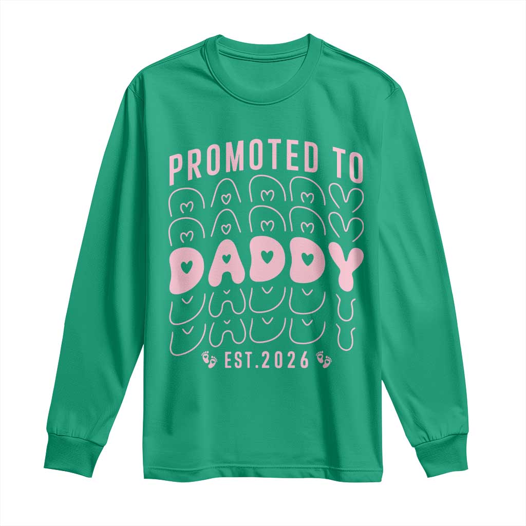 Promoted To Daddy 2026 New Girl Dad Long Sleeve Shirt First Time Fathers Day Gift