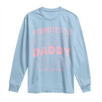 Promoted To Daddy 2026 New Girl Dad Long Sleeve Shirt First Time Fathers Day Gift