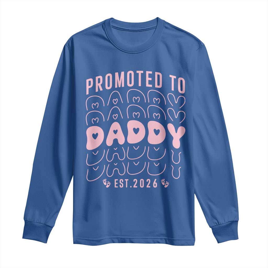 Promoted To Daddy 2026 New Girl Dad Long Sleeve Shirt First Time Fathers Day Gift