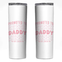 Promoted To Daddy 2026 New Girl Dad Skinny Tumbler First Time Fathers Day Gift