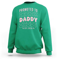 Promoted To Daddy 2026 New Girl Dad Sweatshirt First Time Fathers Day Gift