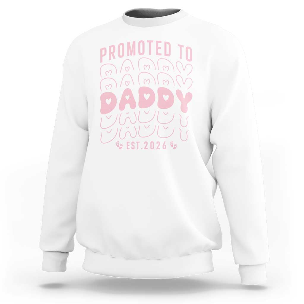 Promoted To Daddy 2026 New Girl Dad Sweatshirt First Time Fathers Day Gift