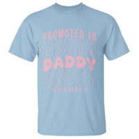 Promoted To Daddy 2026 New Girl Dad T Shirt First Time Fathers Day Gift