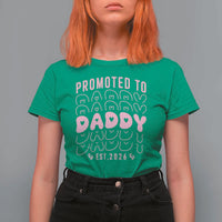 Promoted To Daddy 2026 New Girl Dad T Shirt For Women First Time Fathers Day Gift