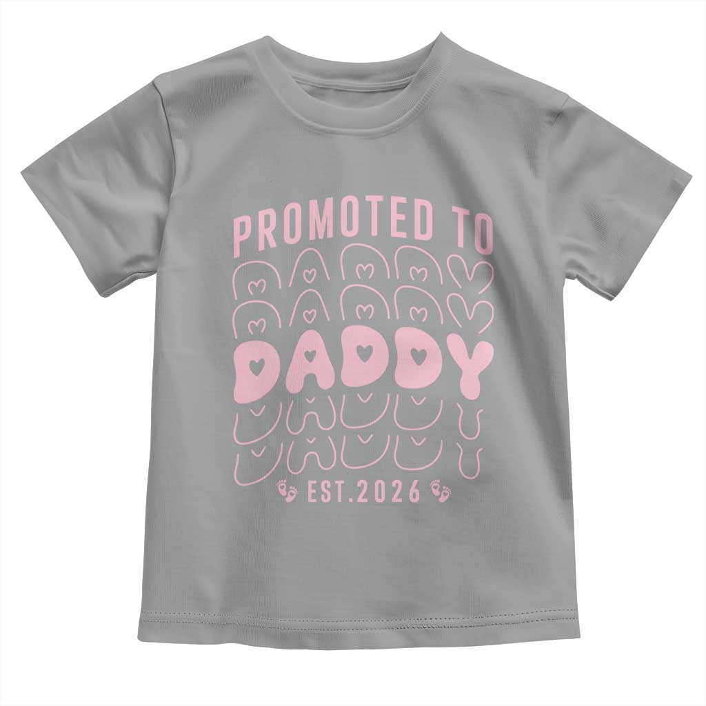 Promoted To Daddy 2026 New Girl Dad Toddler T Shirt First Time Fathers Day Gift