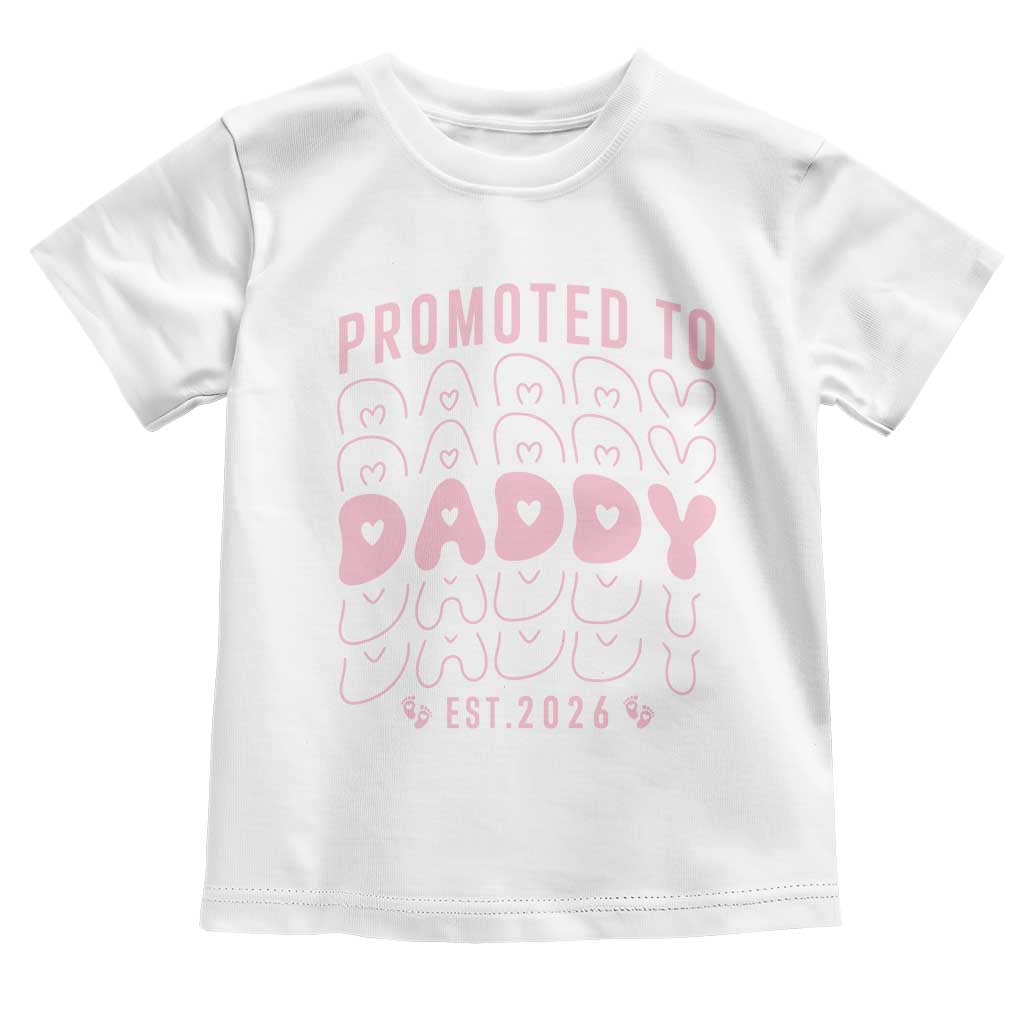 Promoted To Daddy 2026 New Girl Dad Toddler T Shirt First Time Fathers Day Gift
