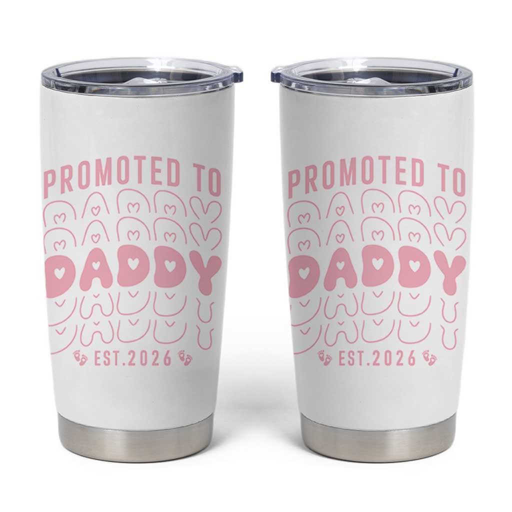 Promoted To Daddy 2026 New Girl Dad Tumbler Cup First Time Fathers Day Gift