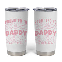 Promoted To Daddy 2026 New Girl Dad Tumbler Cup First Time Fathers Day Gift