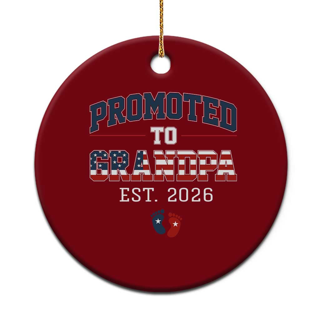 Patriotic Promoted To Grandpa Est 2026 Ceramic Ornament US Flag New Father Gift