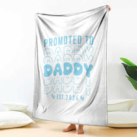 Promoted To Daddy 2026 New Boy Dad Throw Blanket First Time Fathers Day Gift