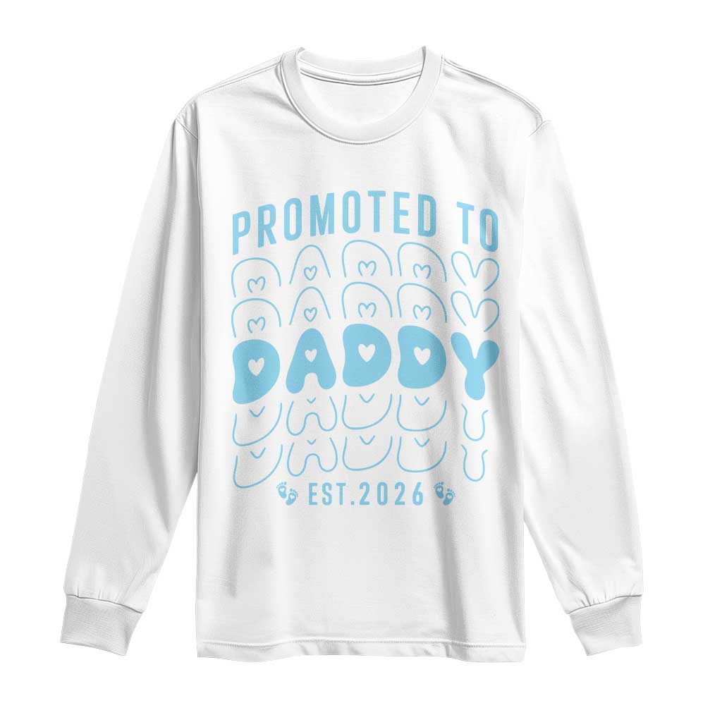 Promoted To Daddy 2026 New Boy Dad Long Sleeve Shirt First Time Fathers Day Gift