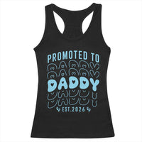 Promoted To Daddy 2026 New Boy Dad Racerback Tank Top First Time Fathers Day Gift