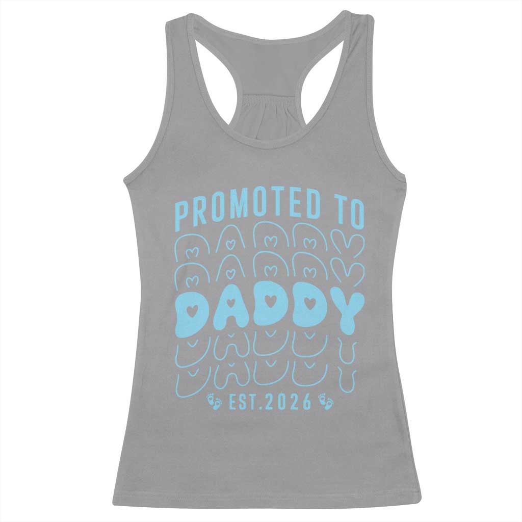 Promoted To Daddy 2026 New Boy Dad Racerback Tank Top First Time Fathers Day Gift