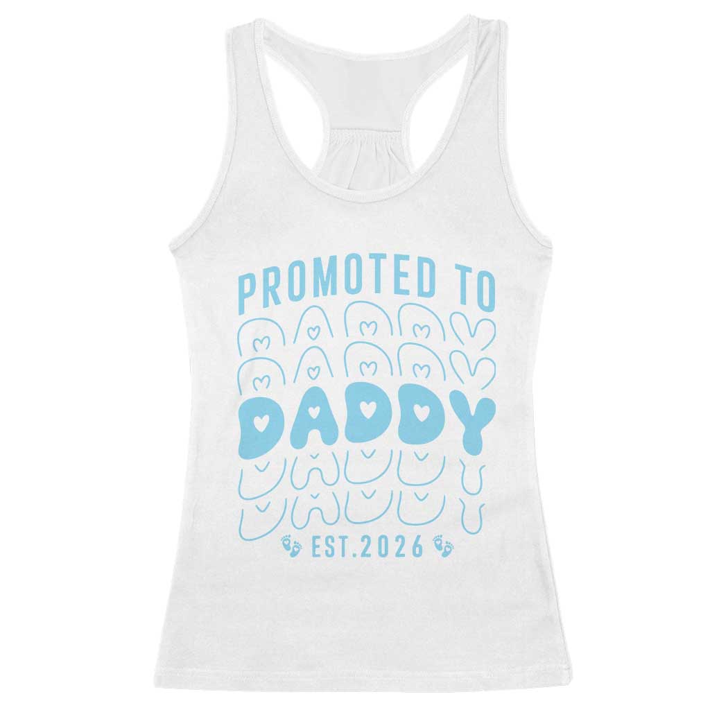 Promoted To Daddy 2026 New Boy Dad Racerback Tank Top First Time Fathers Day Gift