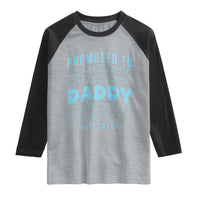 Promoted To Daddy 2026 New Boy Dad Raglan Shirt First Time Fathers Day Gift