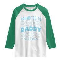 Promoted To Daddy 2026 New Boy Dad Raglan Shirt First Time Fathers Day Gift