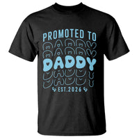 Promoted To Daddy 2026 New Boy Dad T Shirt First Time Fathers Day Gift