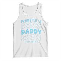 Promoted To Daddy 2026 New Boy Dad Tank Top First Time Fathers Day Gift