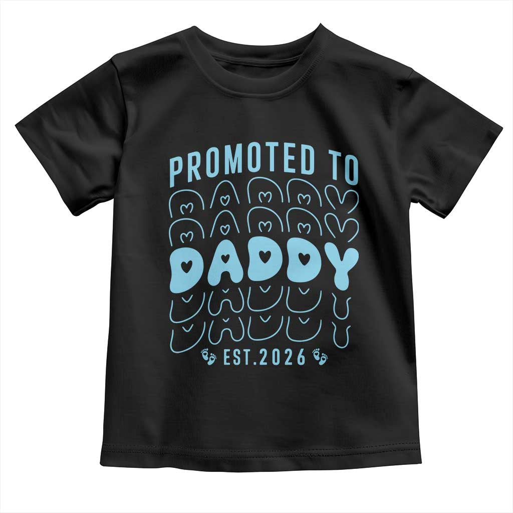 Promoted To Daddy 2026 New Boy Dad Toddler T Shirt First Time Fathers Day Gift