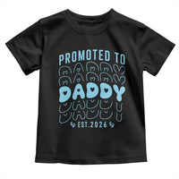 Promoted To Daddy 2026 New Boy Dad Toddler T Shirt First Time Fathers Day Gift