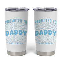 Promoted To Daddy 2026 New Boy Dad Tumbler Cup First Time Fathers Day Gift