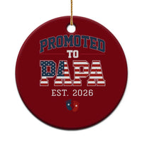 Patriotic Promoted To Dad Est 2026 Ceramic Ornament US Flag New Father Gift