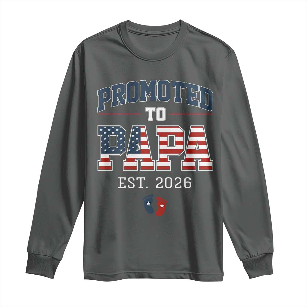 Patriotic Promoted To Dad Est 2026 Long Sleeve Shirt US Flag New Father Gift