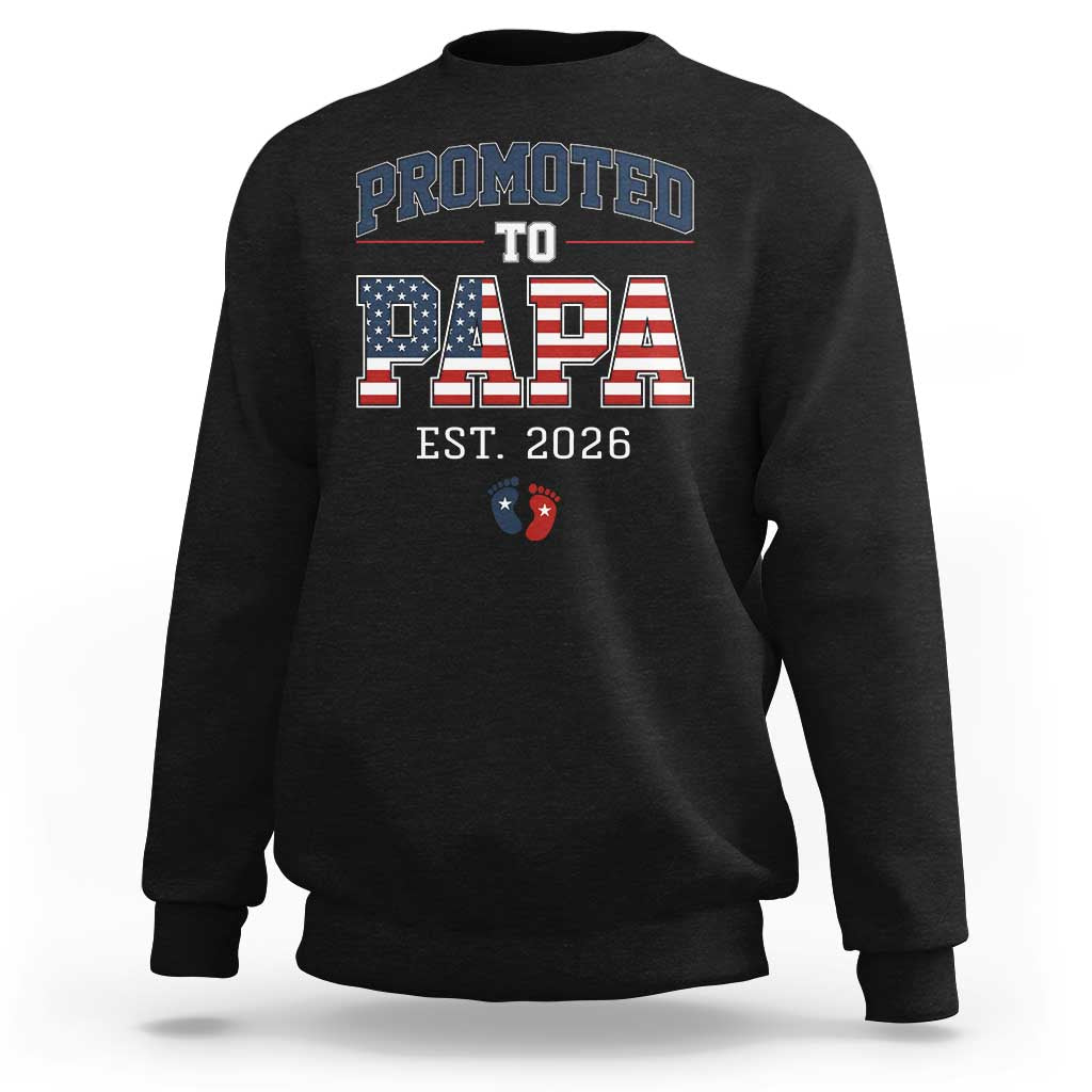 Patriotic Promoted To Dad Est 2026 Sweatshirt US Flag New Father Gift