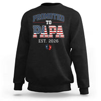 Patriotic Promoted To Dad Est 2026 Sweatshirt US Flag New Father Gift