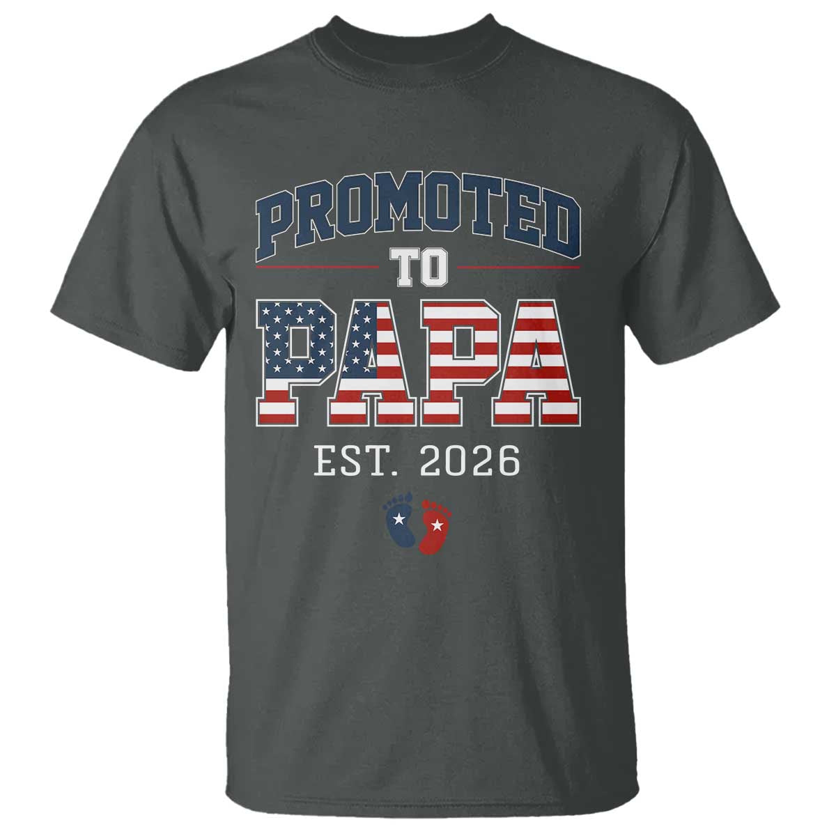 Patriotic Promoted To Dad Est 2026 T Shirt US Flag New Father Gift