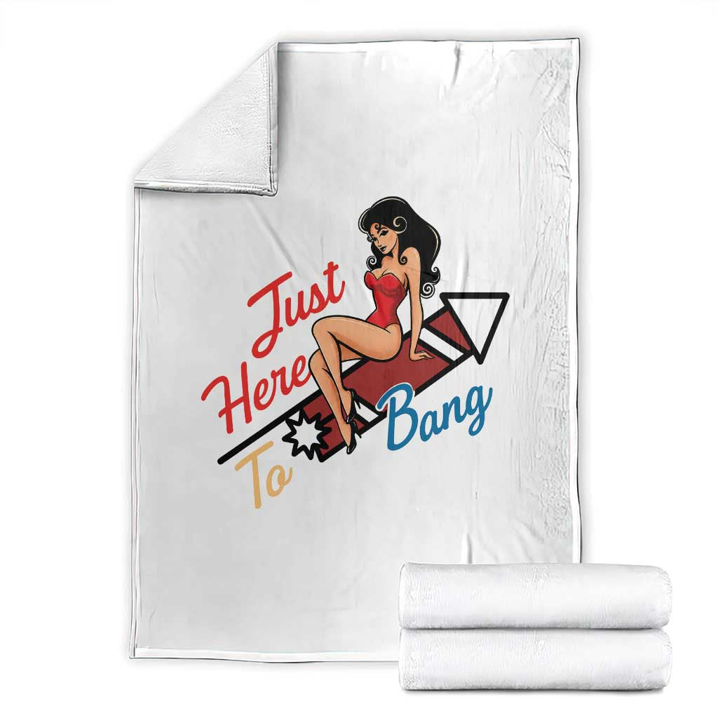 Funny Patriotic Pin Up Girl Firework USA Gift Throw Blanket Just Here To Bang