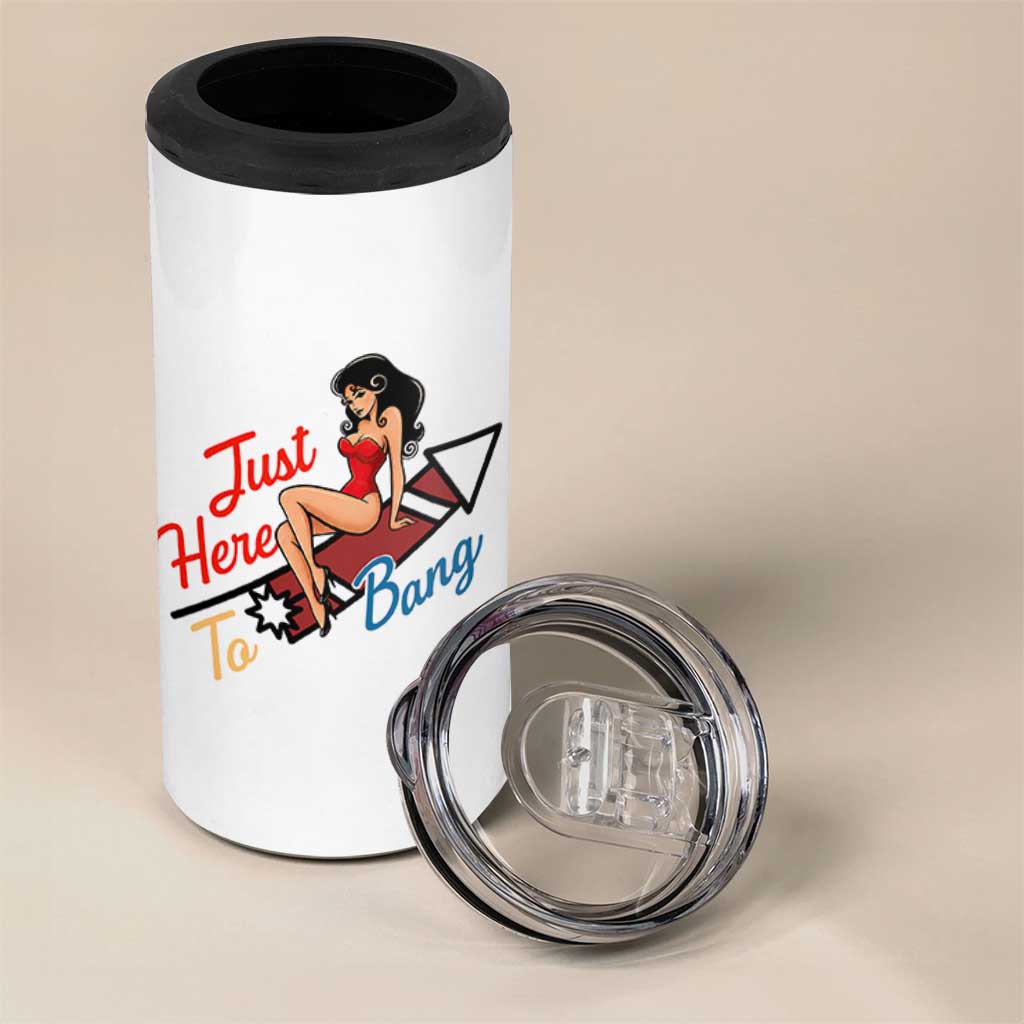 Funny Patriotic Pin Up Girl Firework USA Gift 4 in 1 Can Cooler Tumbler Just Here To Bang