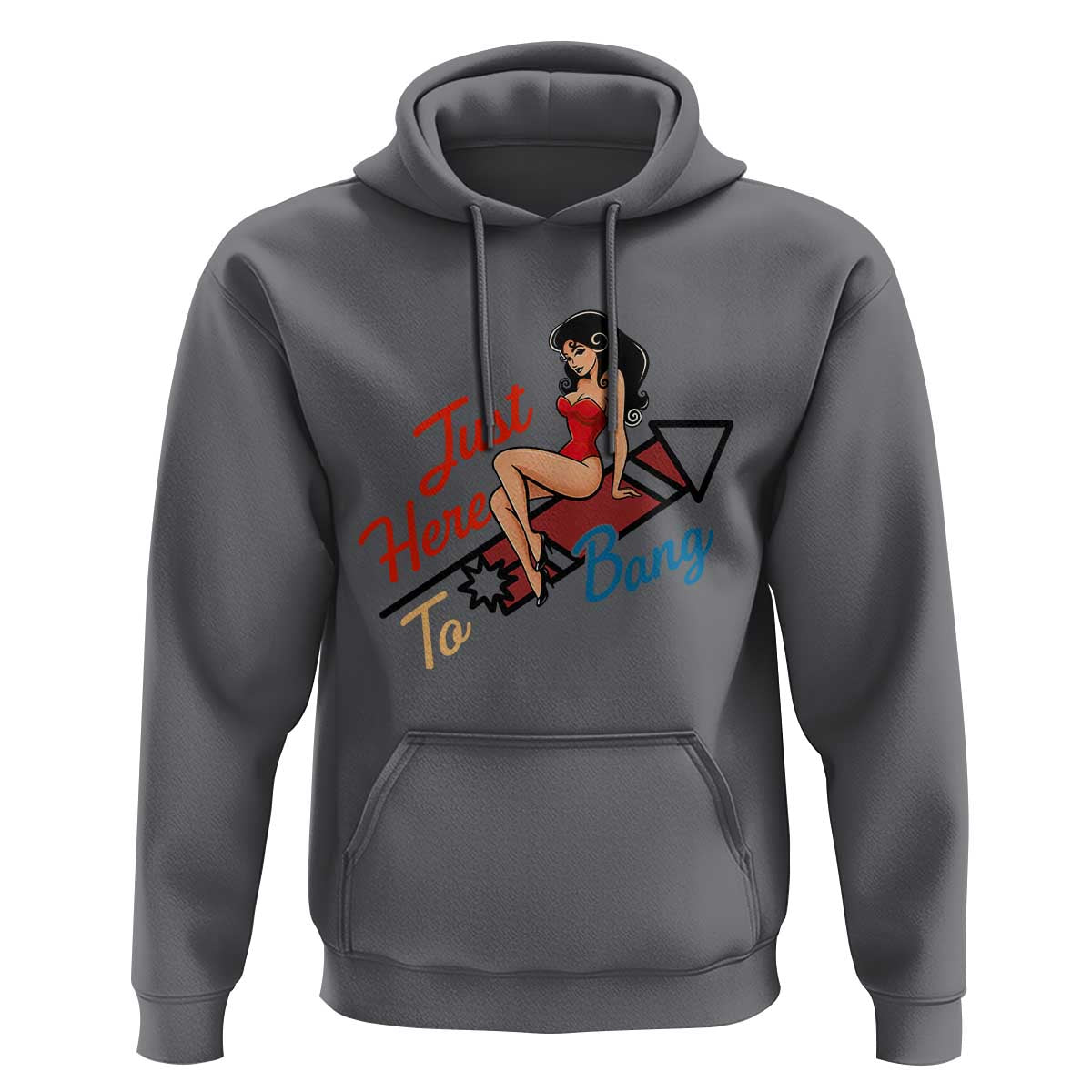 Funny Patriotic Pin Up Girl Firework USA Gift Hoodie Just Here To Bang