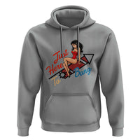 Funny Patriotic Pin Up Girl Firework USA Gift Hoodie Just Here To Bang