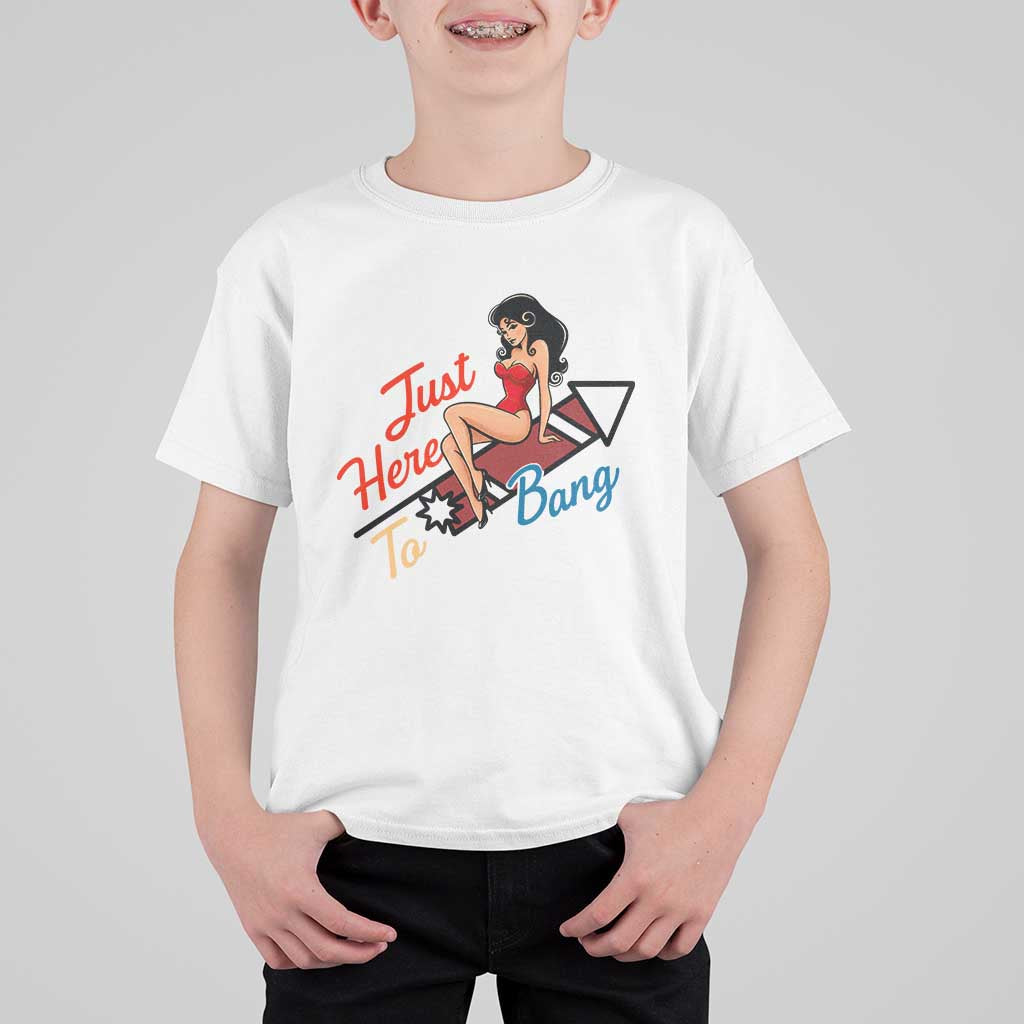Funny Patriotic Pin Up Girl Firework USA Gift T Shirt For Kid Just Here To Bang