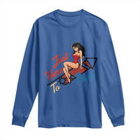Funny Patriotic Pin Up Girl Firework USA Gift Long Sleeve Shirt Just Here To Bang