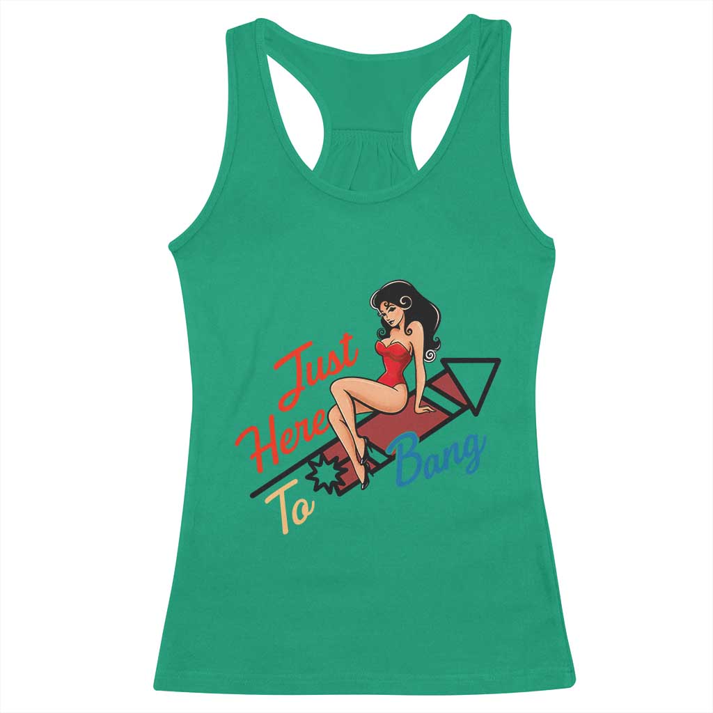 Funny Patriotic Pin Up Girl Firework USA Gift Racerback Tank Top Just Here To Bang