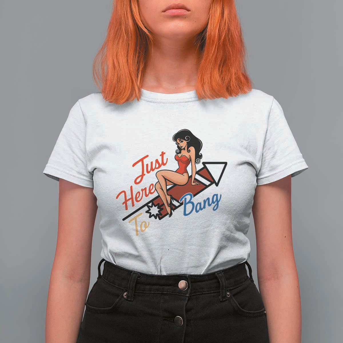 Funny Patriotic Pin Up Girl Firework USA Gift T Shirt For Women Just Here To Bang