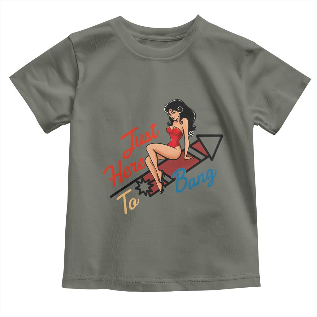 Funny Patriotic Pin Up Girl Firework USA Gift Toddler T Shirt Just Here To Bang