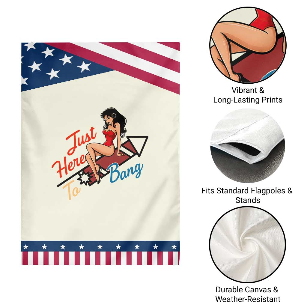 Funny Pin Up Girl Firework USA Gift Patriotic Garden Flag Just Here To Bang
