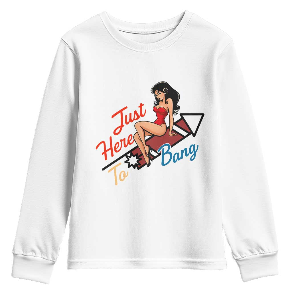 Funny Patriotic Pin Up Girl Firework USA Gift Youth Sweatshirt Just Here To Bang