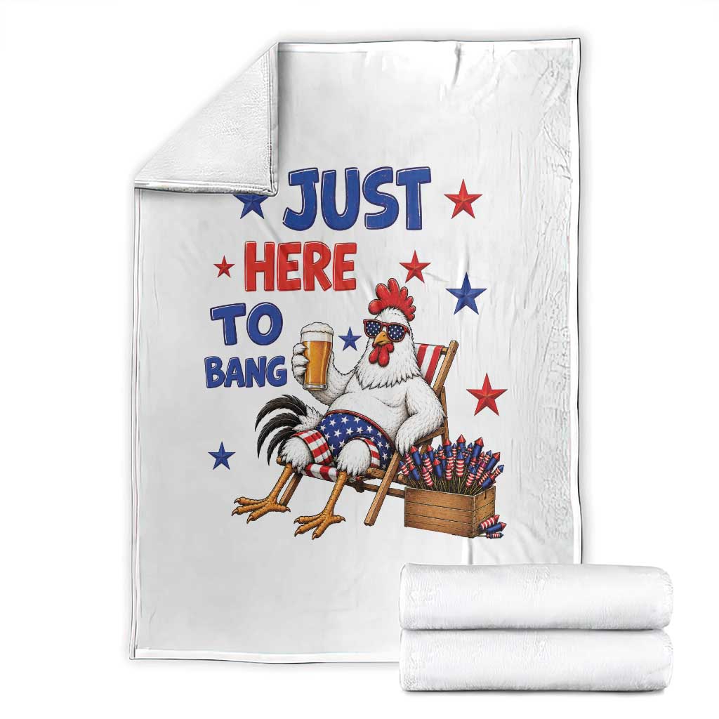 Funny Chicken 4th Of July Celebration Throw Blanket Just Here To Bang