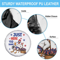 Funny Chicken 4th Of July Celebration Spare Tire Cover Just Here To Bang