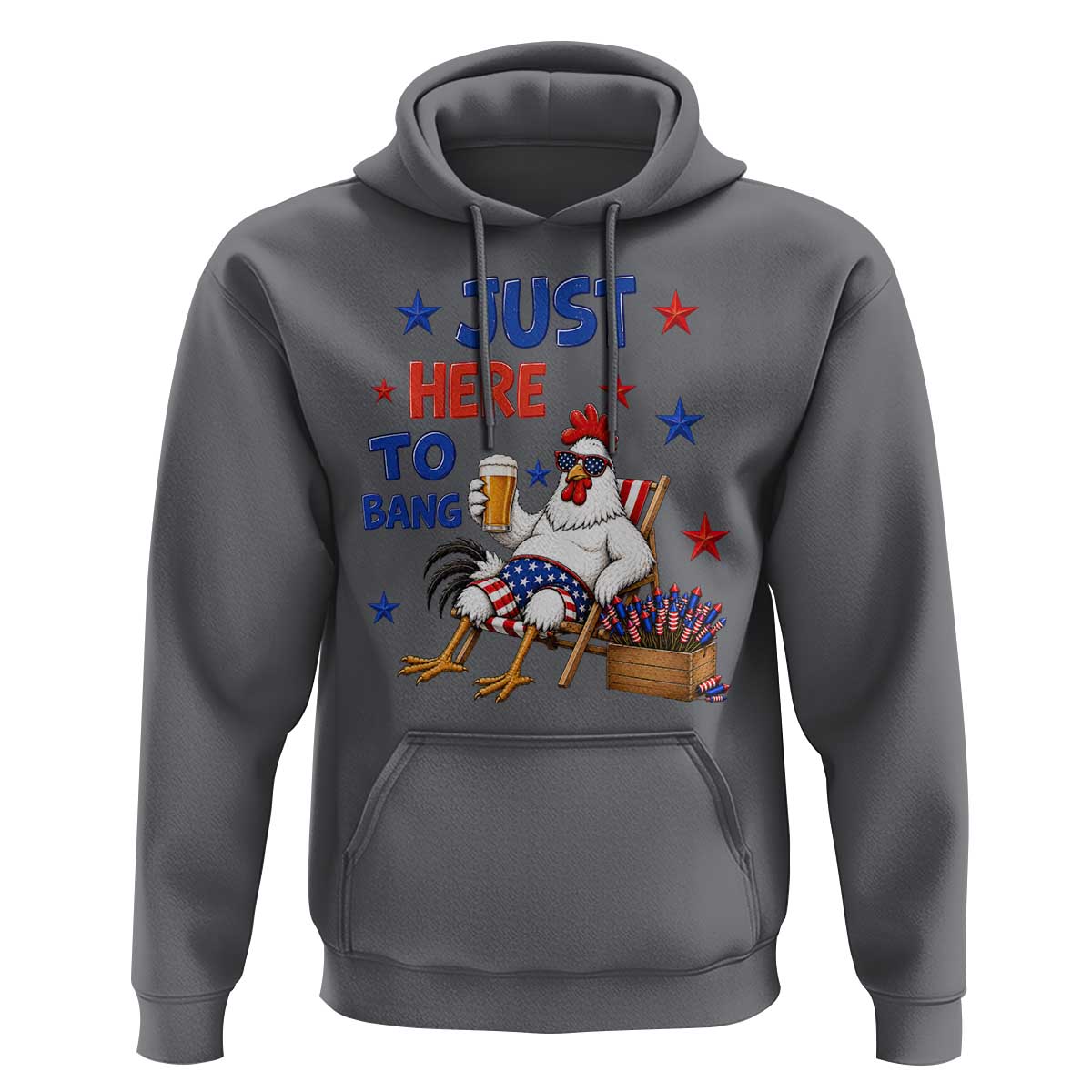Funny Chicken 4th Of July Celebration Hoodie Just Here To Bang