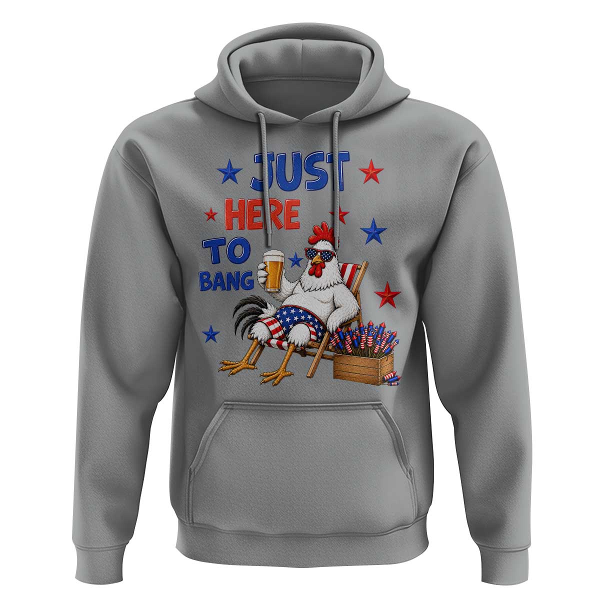 Funny Chicken 4th Of July Celebration Hoodie Just Here To Bang