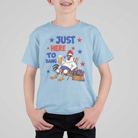 Funny Chicken 4th Of July Celebration T Shirt For Kid Just Here To Bang