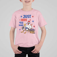 Funny Chicken 4th Of July Celebration T Shirt For Kid Just Here To Bang
