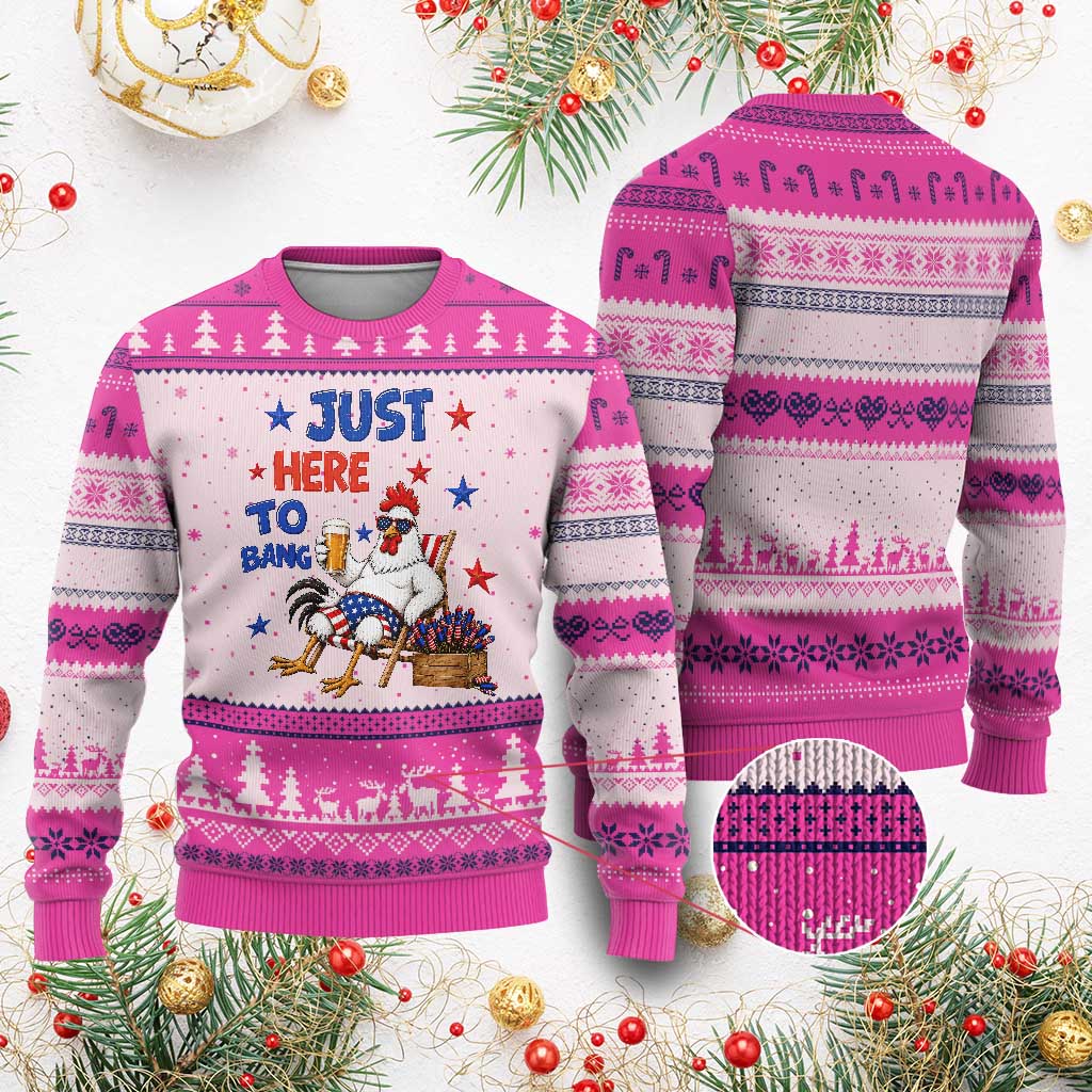 Funny Chicken 4th Of July Celebration Ugly Christmas Sweater Just Here To Bang
