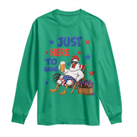 Funny Chicken 4th Of July Celebration Long Sleeve Shirt Just Here To Bang
